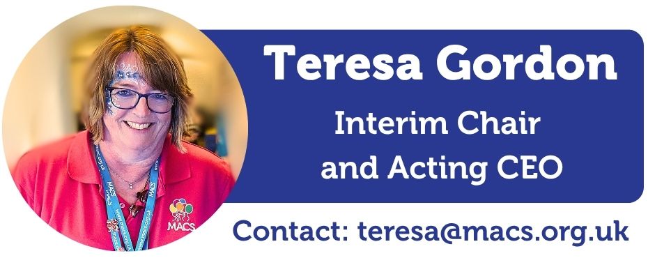 A image of Teresa Gordon, Next to the image of Teresa is the text saying Teresa Gordon, Interim Chair and Acting CEO, Contact Teresa@macs.org.uk
