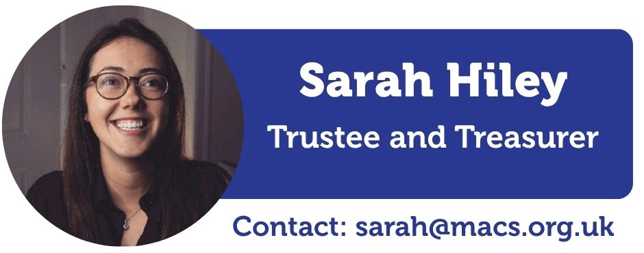 A image of Sarah Hiley, Next to the image of Sarah is the text saying Sarah Hiley, Treasurer, Contact Sarah@macs.org.uk